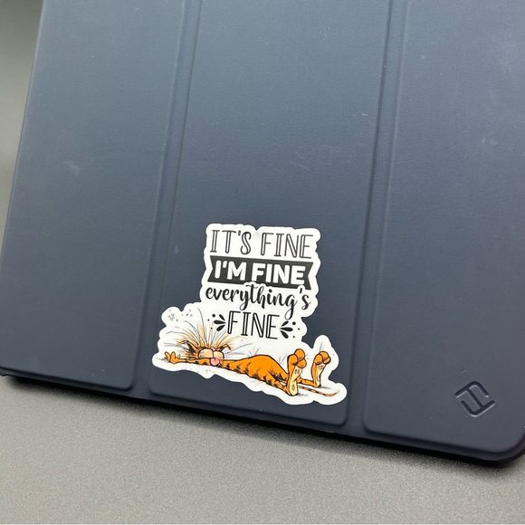 It's Fine, I'm Fine, Everything is Fine sticker, Funny Sticker, Cat Sticker - Picture 4 of 4